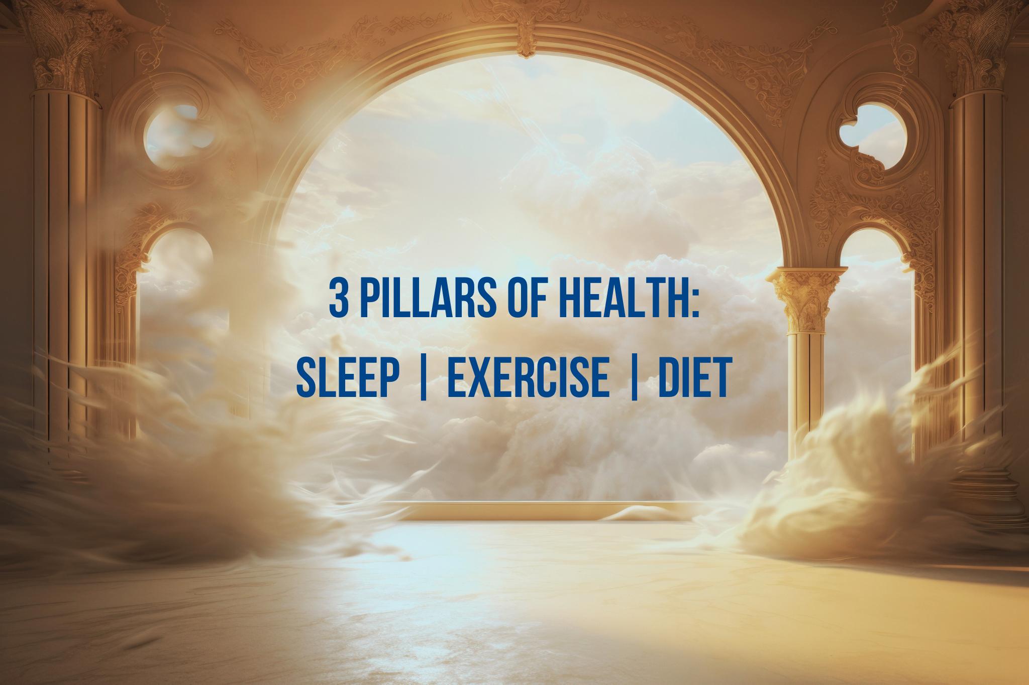 The 3 Pillars of Body Health: Sleep, Exercise & Diet